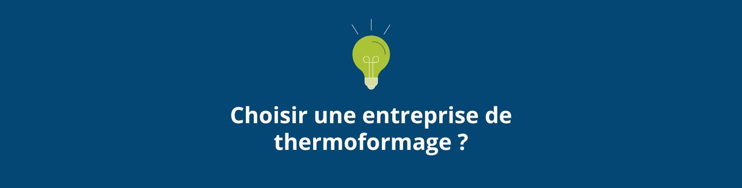 Choisir une entreprise de thermoformage