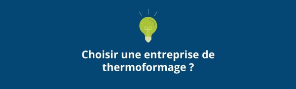 Choisir une entreprise de thermoformage