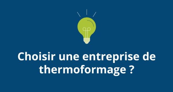 Choisir une entreprise de thermoformage
